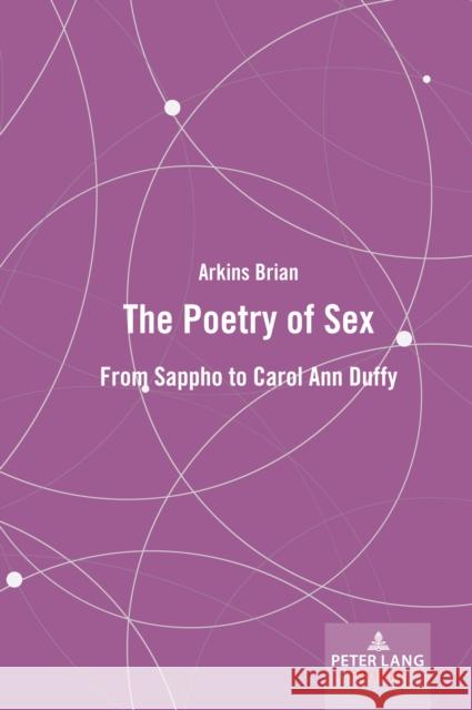 The Poetry of Sex: From Sappho to Carol Ann Duffy Brian Arkins 9781803741086 Peter Lang (JL) - książka