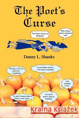 The Poet's Curse Danny L. Shanks 9780595408870 iUniverse - książka