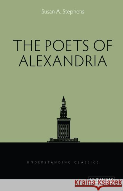 The Poets of Alexandria Susan A. Stephens 9781848858800 I. B. Tauris & Company - książka