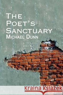 The Poet's Sanctuary Michael Dunn 9781403338631 Authorhouse - książka