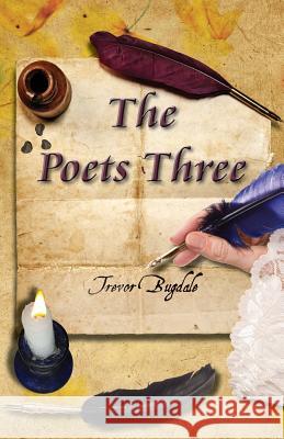 The Poets Three Trevor Bugdale 9780755216536 Bright Pen - książka
