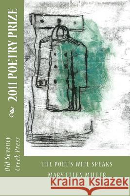 The Poet's Wife Speaks Mary Ellen Miller Marietta J. Miller 9781463641108 Createspace - książka