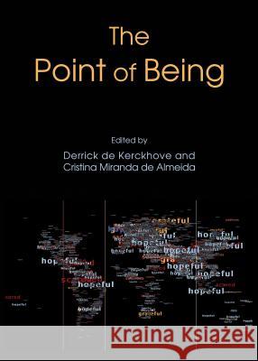 The Point of Being Derrick De Kerckhove Cristina Miranda De Almeida 9781443860383 Cambridge Scholars Publishing - książka