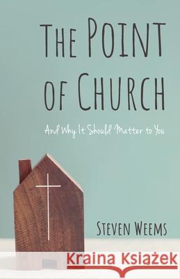 The Point of Church Steven Weems 9781666704082 Resource Publications (CA) - książka