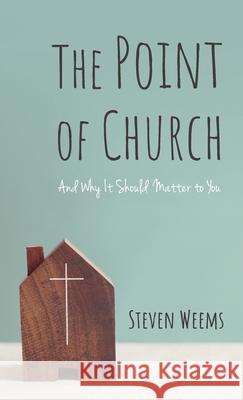 The Point of Church Steven Weems 9781666704099 Resource Publications (CA) - książka