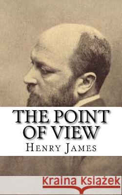 The Point of View Henry James 9781720393023 Createspace Independent Publishing Platform - książka