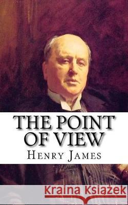 The Point of View Henry James 9781976049132 Createspace Independent Publishing Platform - książka