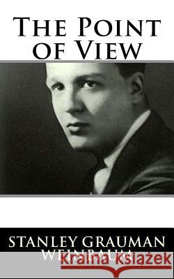 The Point of View Stanley Grauman Weinbaum 9781986167659 Createspace Independent Publishing Platform - książka