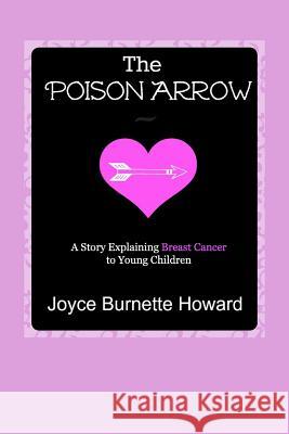 The Poison Arrow Joyce Burnette Howard 9781484879580 Createspace - książka