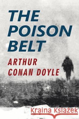 The Poison Belt Arthur Conan Doyle 9781517118983 Createspace - książka