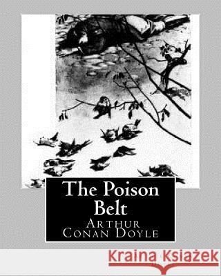 The Poison Belt (1913), Arthur Conan Doyle Arthur Conan Doyle 9781530818037 Createspace Independent Publishing Platform - książka