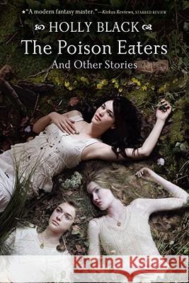 The Poison Eaters: And Other Stories Holly Black Theo Black 9781442412323 Margaret K. McElderry Books - książka