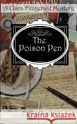 The Poison Pen: A Clara Fitzgerald Mystery Evelyn James 9781549562969 Independently Published - książka
