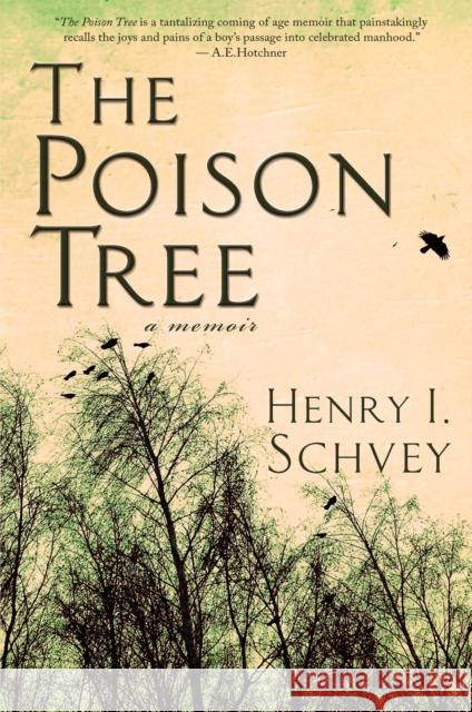 The Poison Tree: A Memoir Henry Schvey 9781940442167 Amphorae Publishing Group, LLC - książka