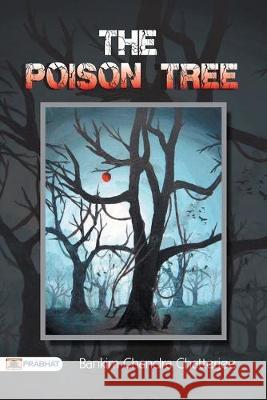 The Poison Tree A TALE OF HINDU LIFE IN BENGAL Bankim Chatterjee Chandra 9789352661879 Prabhat Prakashan - książka