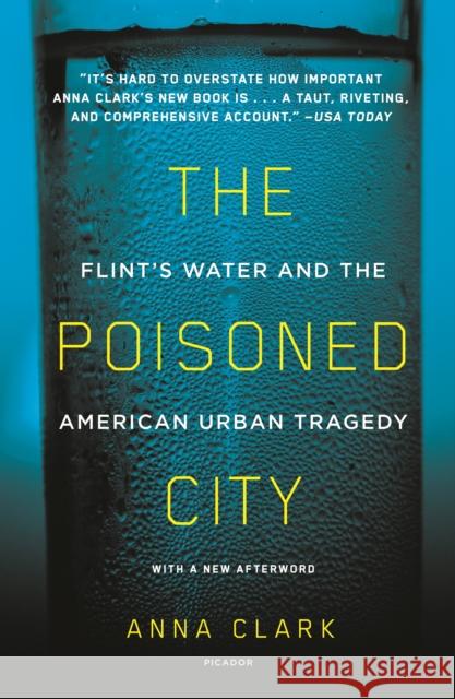 The Poisoned City: Flint's Water and the American Urban Tragedy Anna Clark 9781250181619 Picador USA - książka