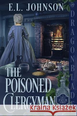 The Poisoned Clergyman E L Johnson   9781958098288 Dragonblade Publishing, Inc. - książka