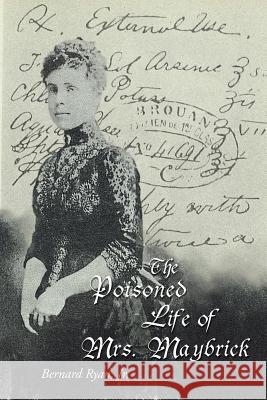 The Poisoned Life of Mrs. Maybrick Bernard Ryan 9780595000951 iUniverse - książka
