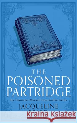 The Poisoned Partridge: A Cozy Historical Mystery With a Touch of Supernatural Suspense Jacqueline Beard 9781036701864 Vinci Books Ltd - książka