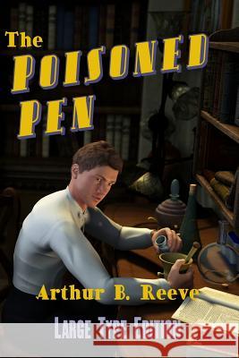 The Poisoned Pen: Twelve Craig Kennedy Mystery Stories in Large Print Arthur B. Reeve 9781452802398 Createspace - książka