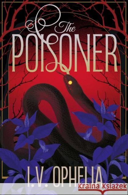 The Poisoner: a darkly seductive gothic, supernatural romance I.V. Ophelia 9781398562134 Simon & Schuster Ltd - książka