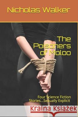 The Poisoners of Moloo: Four Science Fiction Stories Nicholas Walker 9781520312835 Independently Published - książka