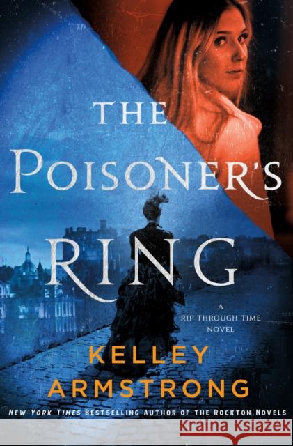 The Poisoner's Ring: A Rip Through Time Novel Kelley Armstrong 9781250820037 St. Martin's Publishing Group - książka