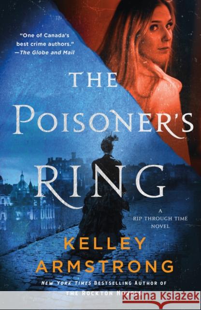 The Poisoner's Ring: A Rip Through Time Novel Kelley Armstrong 9781250820051 St. Martin's Publishing Group - książka