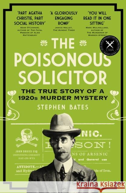 The Poisonous Solicitor: The True Story of a 1920s Murder Mystery Stephen Bates 9781785789601 Icon Books - książka