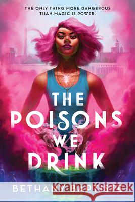 The Poisons We Drink Bethany Baptiste 9781728272191 Sourcebooks Fire - książka