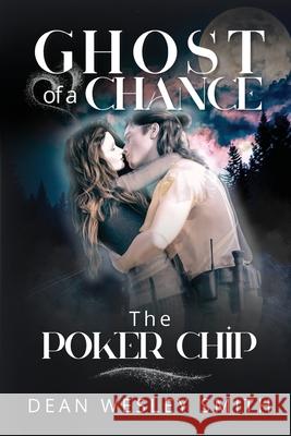 The Poker Chip Dean Wesley Smith 9781561469819 Wmg Publishing, Inc. - książka