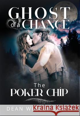 The Poker Chip Dean Wesley Smith 9781561469826 Wmg Publishing, Inc. - książka