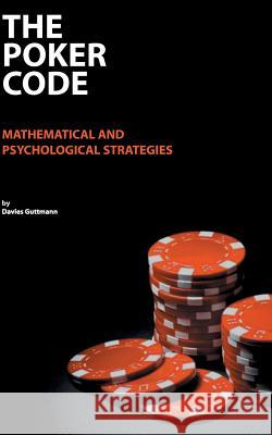 The Poker Code: mathematical and psychological strategies Guttmann, Davies 9783735738394 Books on Demand - książka