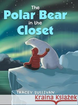 The Polar Bear in the Closet Tracey Sullivan 9781716438837 Lulu.com - książka