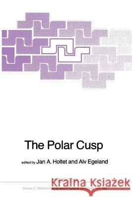 The Polar Cusp J. a. Holtet A. Egeland 9789401088381 Springer - książka