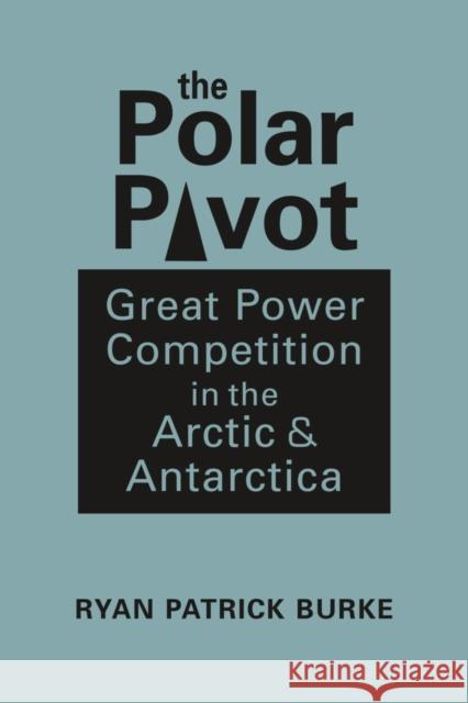 The Polar Pivot Ryan Patrick Burke 9781626379947 Lynne Rienner Publishers Inc - książka