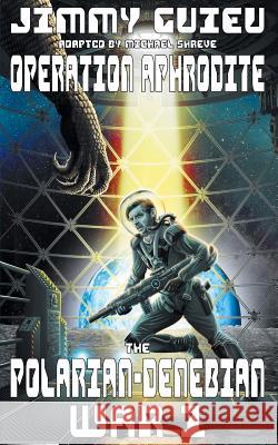 The Polarian-Denebian War 1: Operation Aphrodite Jimmy Guieu, Michael Shreve 9781612275161 Hollywood Comics - książka