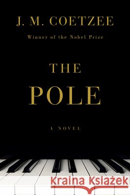 The Pole - A Novel J. M. Coetzee 9781324095668 Liveright Publishing Corporation - książka