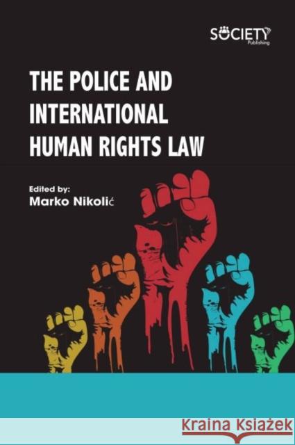 The Police and International Human Rights Law Marko Nikolić 9781773615332 Society Publishing - książka