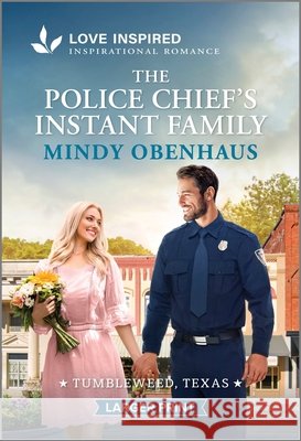 The Police Chief's Instant Family: An Uplifting Inspirational Romance Mindy Obenhaus 9781335230515 Love Inspired Larger Print - książka