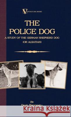 The Police Dog: A Study Of The German Shepherd (Or Alsatian) Brockwell, David 9781846640339 Vintage Dog Books - książka