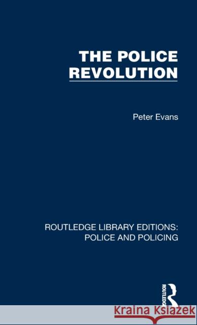 The Police Revolution Peter Evans 9781032451060 Taylor & Francis Ltd - książka