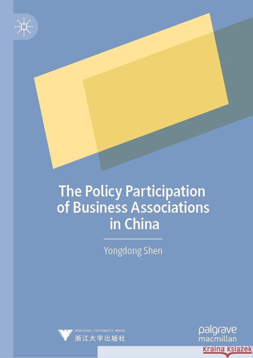The Policy Participation of Business Associations in China Yongdong Shen 9789819610952 Springer Verlag, Singapore - książka