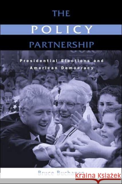 The Policy Partnership: Presidential Elections and American Democracy Buchanan, Bruce 9780415947602 Routledge - książka