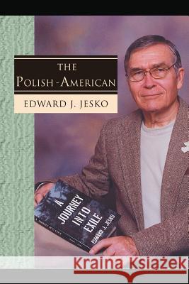 The Polish - American Edward J. Jesko 9780595442669 iUniverse - książka