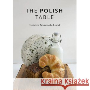 The Polish Table Tomaszewska-Bolałek Magdalena 9788367799645 HANAMI - książka