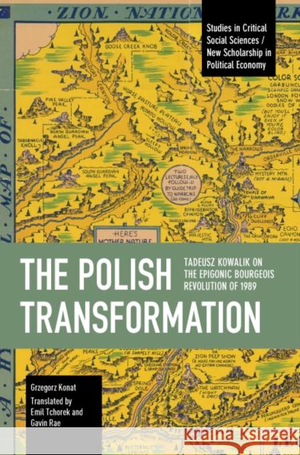 The Polish Transformation: Tadeusz Kowalik on the Epigonic Bourgeois Revolution of 1989 Grzegorz Konat 9798888903537 Haymarket Books - książka