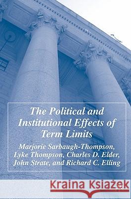 The Political and Institutional Effects of Term Limits Marjorie Sarbaugh-Thompson 9781403965141 Palgrave MacMillan - książka