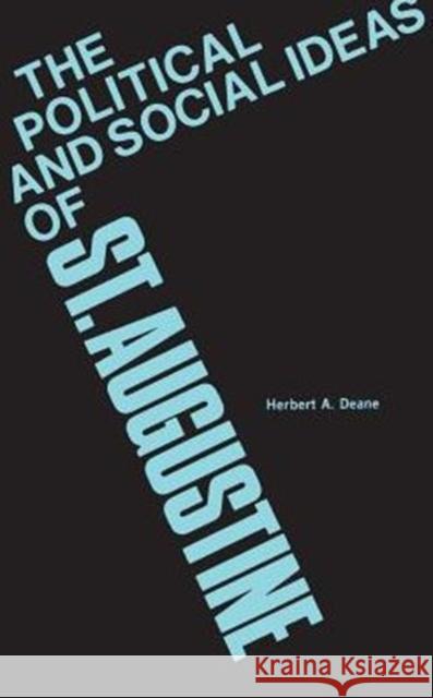 The Political and Social Ideas of Saint Augustine Herbert A. Deane 9780231085694 Columbia University Press - książka