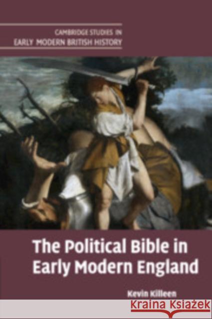 The Political Bible in Early Modern England Kevin Killeen 9781107518421 Cambridge University Press - książka